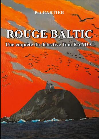 Couverture du livre « Rouge baltic : une enquête du détective Tom Randal » de Cartier Pat aux éditions Books On Demand