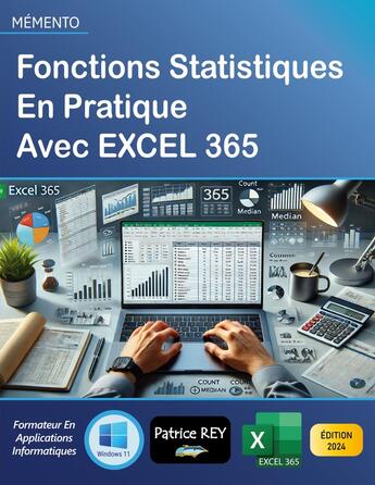 Couverture du livre « Fonctions statistiques en pratique avec EXCEL 365 : edition 2024 » de Patrice Rey aux éditions Books On Demand