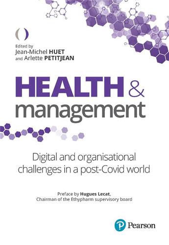 Couverture du livre « Health & management : digital and organization in a post-covid world » de Jean-Michel Huet et Arlette Petitjean et Collectif Petit Fute aux éditions Pearson