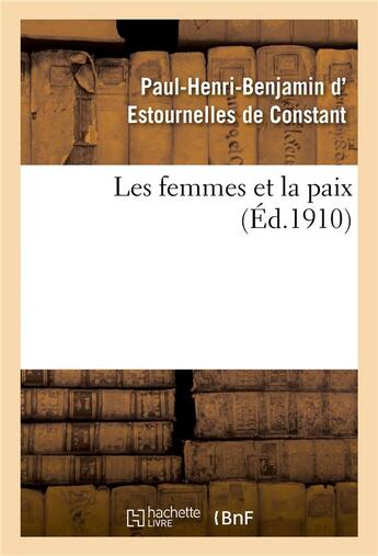 Couverture du livre « Les femmes et la paix » de Estournelles De Cons aux éditions Hachette Bnf