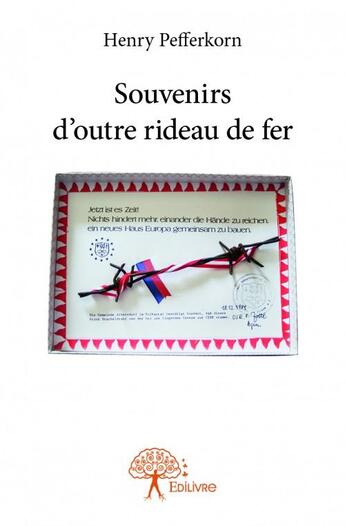 Couverture du livre « Souvenirs d'outre rideau de fer » de Henry Pefferkorn aux éditions Edilivre