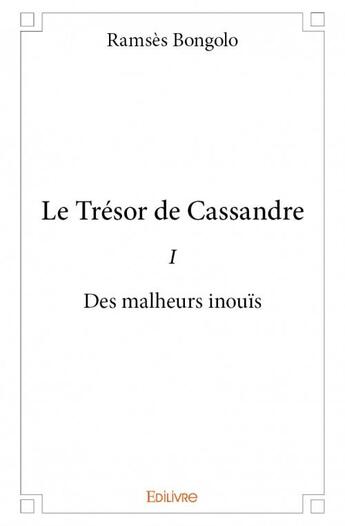 Couverture du livre « Le trésor de Cassandre » de Ramses Bongolo aux éditions Edilivre