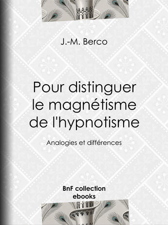 Couverture du livre « Pour distinguer le magnétisme de l'hypnotisme » de J.-M. Berco aux éditions Epagine