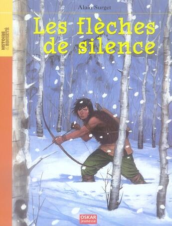 Couverture du livre « Les flèches du silence » de Alain Surget aux éditions Oskar