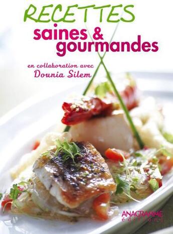 Couverture du livre « Recettes saines & gourmandes » de  aux éditions Anagramme