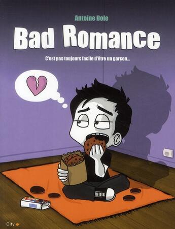 Couverture du livre « Bad romance » de Antoine Dole aux éditions City