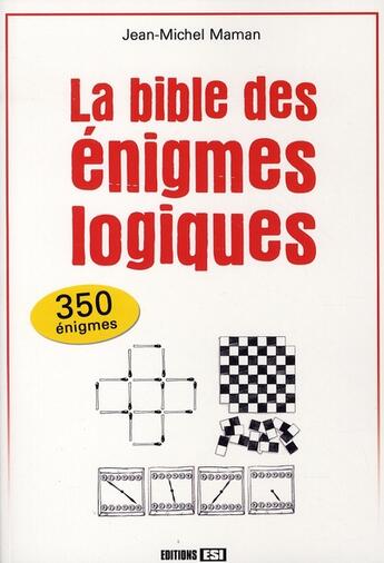 Couverture du livre « La bible des énigmes logiques » de Maman Jean-Mich aux éditions Editions Esi