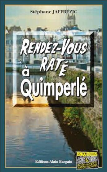 Couverture du livre « Rendez-vous raté à Quimperlé » de Stephane Jaffrezic aux éditions Bargain