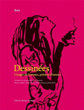 Couverture du livre « Dessinées : visages de femmes, poèmes d'amour » de Zau aux éditions Bruno Doucey