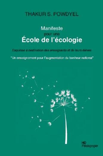 Couverture du livre « Manifeste pour une ecole de l'ecologie - esquisse a destination des enseignants et de leurs eleves » de Singh Powdyel Thakur aux éditions H Diffusion