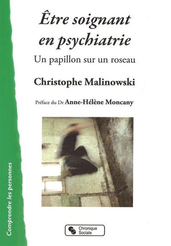 Couverture du livre « Être soignant en psychiatrie ; un papillon sur un roseau » de Christophe Malinowski aux éditions Chronique Sociale