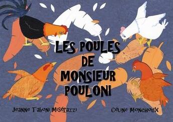 Couverture du livre « Les poules de Monsieur Pouloni » de Jeanne Taboni-Miserazzi et Celine Monchoux aux éditions Mk67