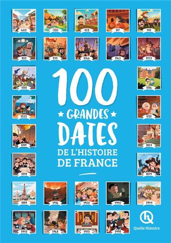 Couverture du livre « 100 grandes dates de l'Histoire de France » de Bruno Wennagel et Mathieu Ferret aux éditions Quelle Histoire