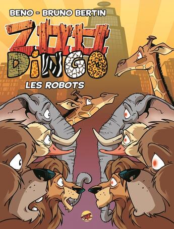 Couverture du livre « Zoo dingo Tome 8 : Les robots » de Beno et Bruno Bertin aux éditions P'tit Louis