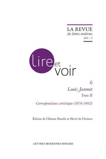 Couverture du livre « La revue des lettres modernes - 2021 - 6, tome ii - correspondance artistique (1874-1892) » de Janmot Louis aux éditions Classiques Garnier