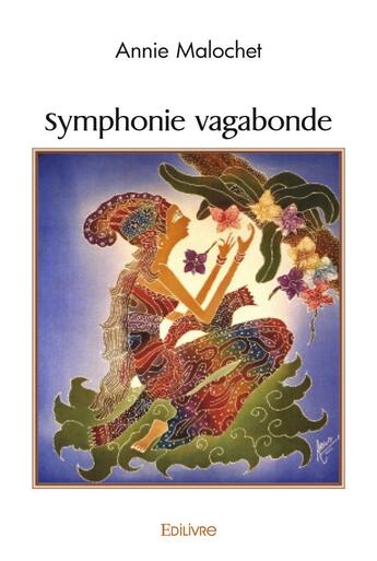 Couverture du livre « Symphonie vagabonde » de Annie Malochet aux éditions Edilivre