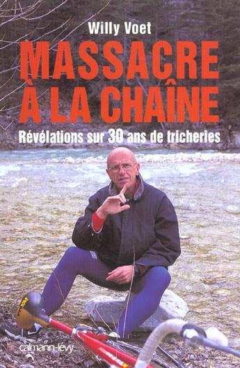 Couverture du livre « Massacre A La Chaine » de Willy Voet aux éditions Calmann-levy