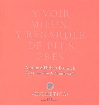 Couverture du livre « Y voir mieux, y voir de plus pres » de Daniele Cohn aux éditions Rue D'ulm