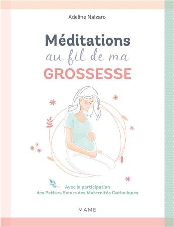 Couverture du livre « Méditations au fil de ma grossesse » de Adeline Nalzaro aux éditions Mame