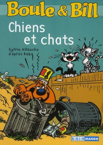 Couverture du livre « Boule & Bill ; chiens et chats » de Sylvie Allouche aux éditions Mango