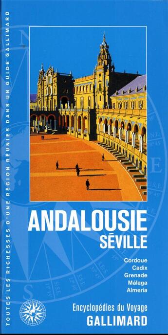 Couverture du livre « Andalousie - Séville - Cordoue, Cadix, Grenade, Malaga, Almeria » de Collectif Gallimard aux éditions Gallimard-loisirs