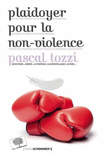 Couverture du livre « Plaidoyer pour la non-violence » de Pascal Tozzi aux éditions Le Pommier