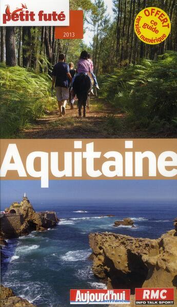 Couverture du livre « GUIDE PETIT FUTE ; REGION ; Aquitaine (édition 2013) » de  aux éditions Le Petit Fute