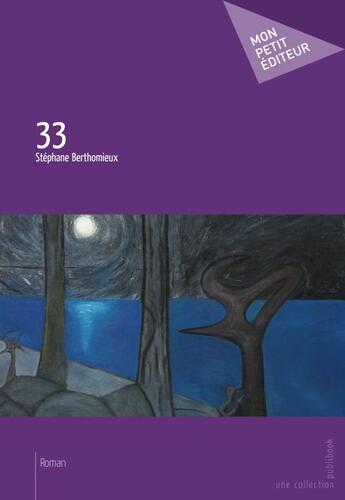 Couverture du livre « 33 » de Stephane Berthomieux aux éditions Publibook