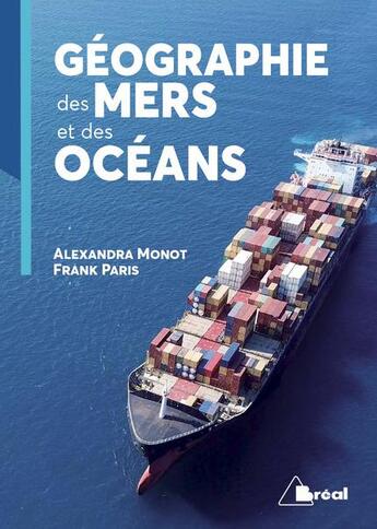 Couverture du livre « Géographie des mers et des océans » de Alexandra Monot et Franck Paris aux éditions Breal