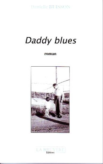 Couverture du livre « Daddy blues » de Danielle Buisson aux éditions La Bruyere