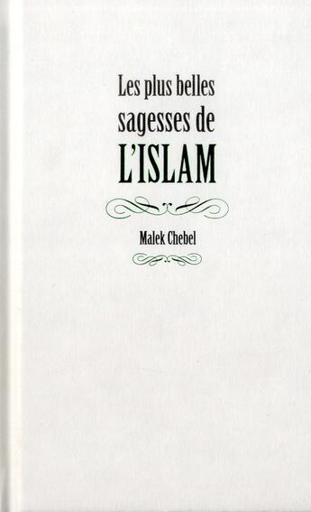 Couverture du livre « Les plus belles sagesses de l'islam » de Malek Chebel aux éditions First