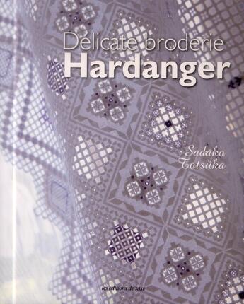 Couverture du livre « Délicate broderie Hardanger » de Sadako Totsuka aux éditions De Saxe