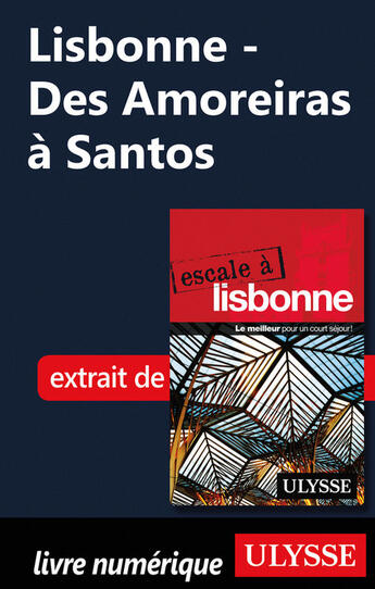 Couverture du livre « Lisbonne - Des Amoreiras à Santos » de Marc Rigole aux éditions Epagine