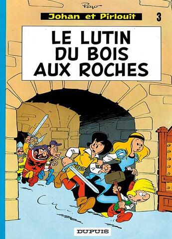 Couverture du livre « Johan et Pirlouit Tome 3 : le lutin du bois aux roches » de Peyo aux éditions Dupuis