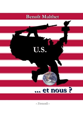 Couverture du livre « U.S. ; ... et nous ? » de Benoit Malthet aux éditions Books On Demand