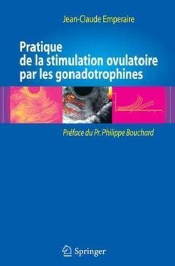 Couverture du livre « Pratique de la stimulation ovulatoire par les gonadotrophines » de Jean-Claude Emperaire aux éditions Springer