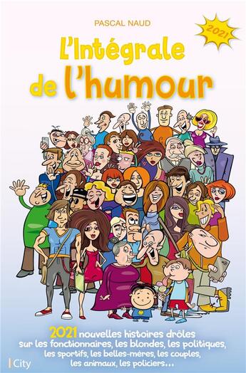 Couverture du livre « L'integrale de l'humour 2021 (édition 2021) » de Pascal Naud aux éditions City