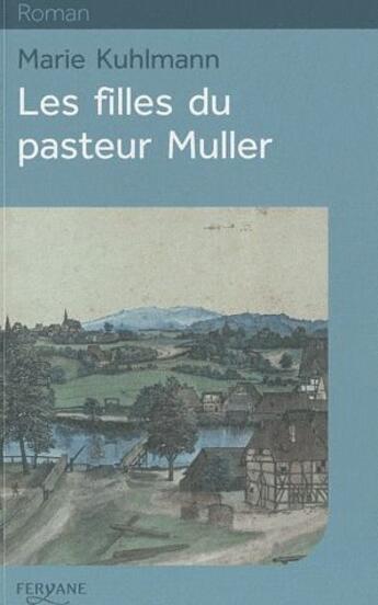 Couverture du livre « Les filles du pasteur Muller » de Marie Kuhlmann aux éditions Feryane