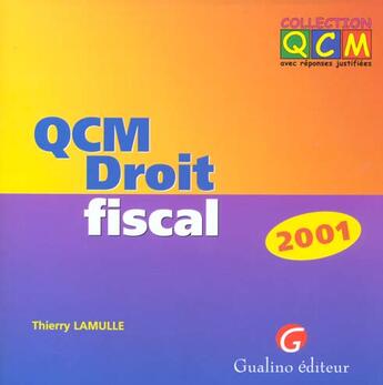 Couverture du livre « Qcm droit fiscal 2001 » de Thierry Lamulle aux éditions Gualino