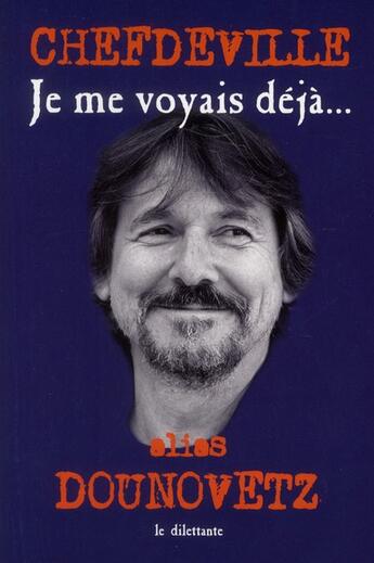 Couverture du livre « Je me voyais déjà... » de Chefdeville aux éditions Le Dilettante