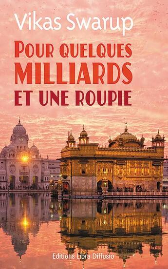 Couverture du livre « Pour quelques millards et une roupie » de Vikas Swarup aux éditions Libra Diffusio