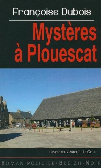 Couverture du livre « Mystères à Plouescat » de Francoise Dubois aux éditions Astoure