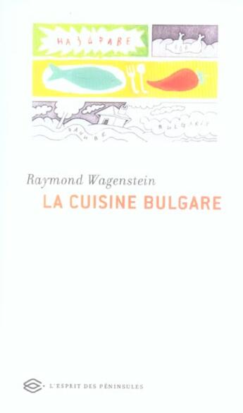 Couverture du livre « La cuisine bulgare, 40 recettes traditionnelles » de Raymond Wagenstein aux éditions Balland