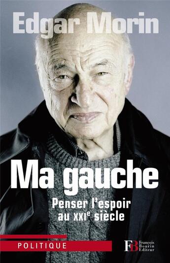 Couverture du livre « Ma gauche ; si j'étais président » de Edgar Morin aux éditions Les Peregrines