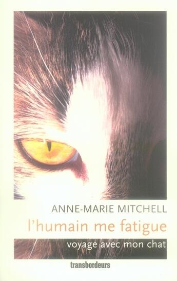 Couverture du livre « L'humain me fatigue » de Anne-Marie Mitchell aux éditions Transbordeurs