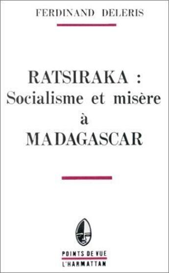 Couverture du livre « Ratsiraka : socialisme et misère à Madagascar » de Ferdinand Deleris aux éditions L'harmattan