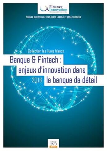 Couverture du livre « Banque et Fintech ; enjeux d'innovation dans la banque de détail » de Jean-Herve Lorenzi et Joelle Durieux aux éditions Revue Banque