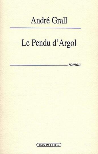 Couverture du livre « Le pendu d'Argol » de Andre Grall aux éditions Jean Picollec