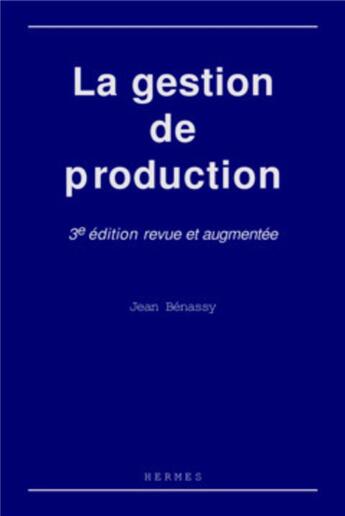 Couverture du livre « La gestion de production » de Benassy Jean aux éditions Hermes Science Publications