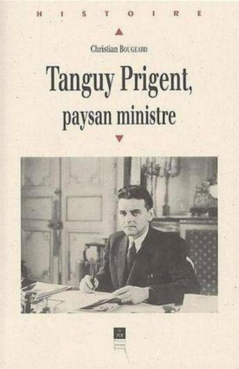 Couverture du livre « Tanguy Prigent, paysan ministre » de Christian Bougeard aux éditions Pu De Rennes